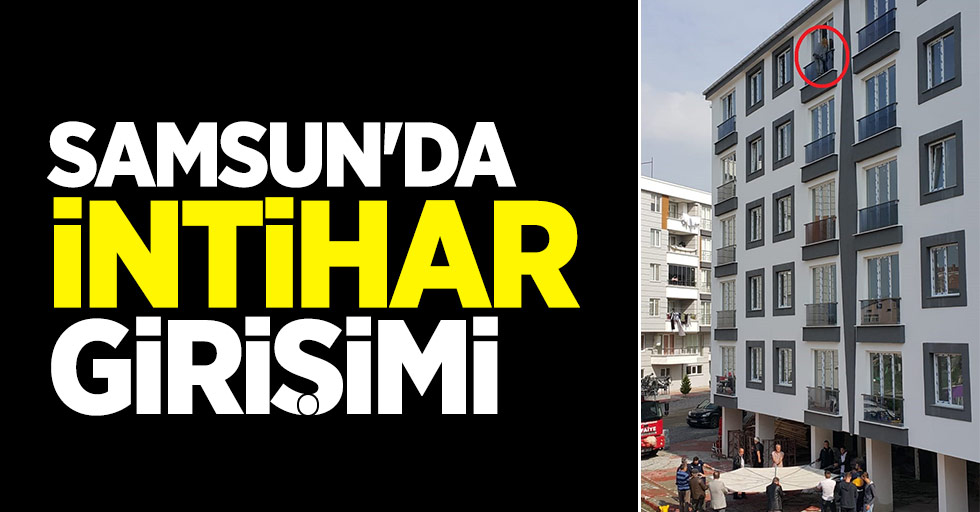 Samsun'da intihar girişimi