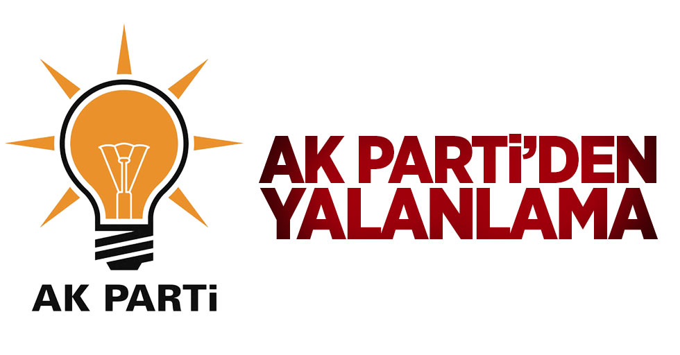 AK Parti'den yalanlama