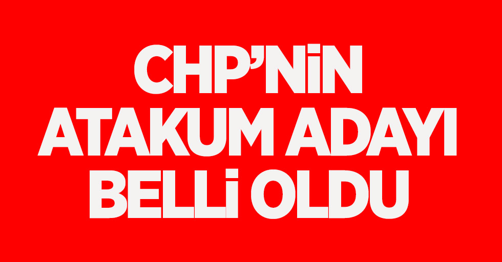 CHP Atakum Adayı belli oldu