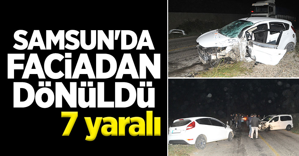 Samsun'da faciadan dönüldü: 7 yaralı