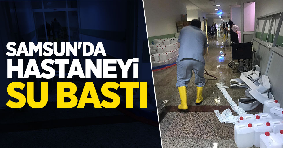 Samsun'da hastaneyi su bastı