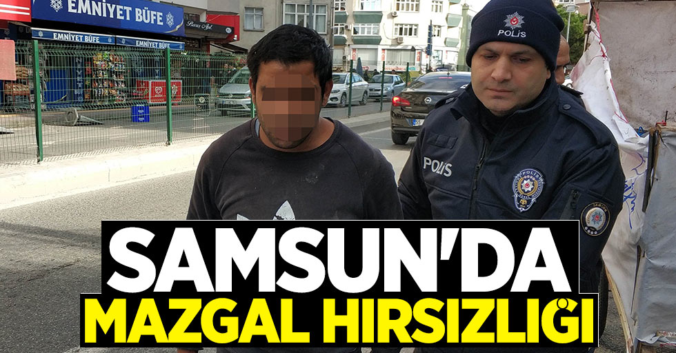 Samsun'da mazgal hırsızlığı