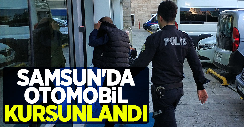 Samsun'da otomobil kurşunlandı: 1 tutuklama