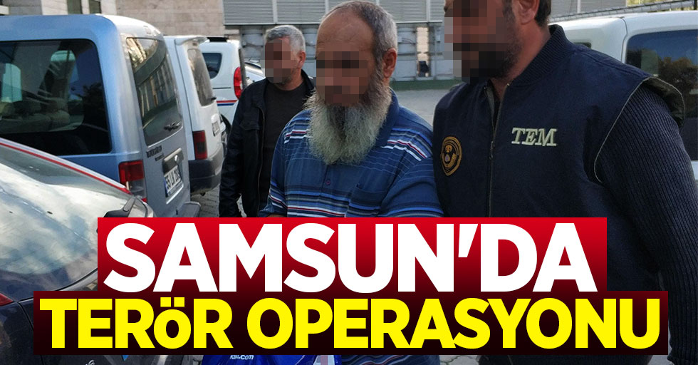 Samsun'da terör operasyonu: 1 Iraklı gözaltında