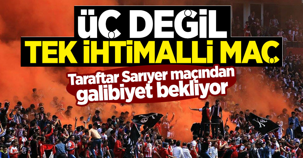 Samsunspor taraftarı Sarıyer maçından galibiyet bekliyor 