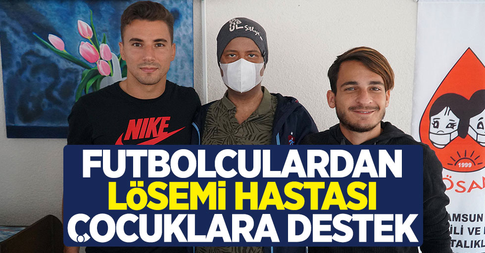 Samsunsporlu futbolculardan lösemi hastası çocuklara destek