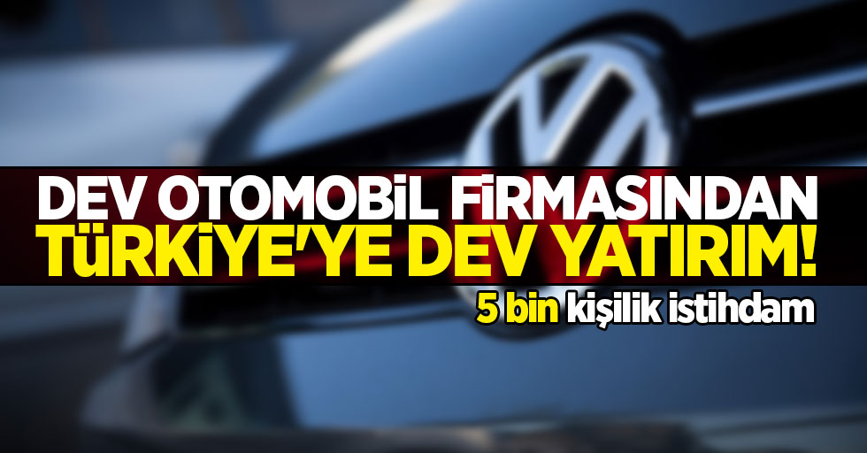 Dev otomobil firmasından Türkiye'ye dev yatırımı