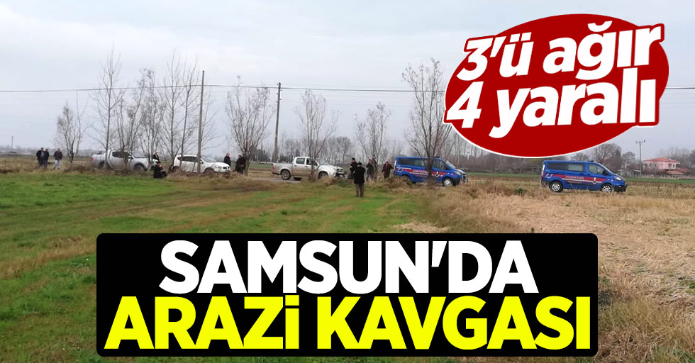 Samsun'da arazi kavgası: 3'ü ağır 4 yaralı
