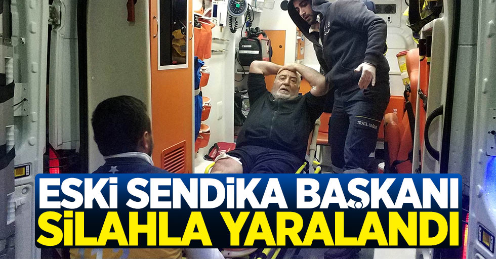 Samsun'da eski sendika başkanı silahla yaralandı