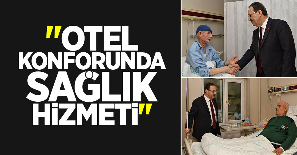 Başkan Zihni Şahin: Otel konforunda sağlık hizmeti