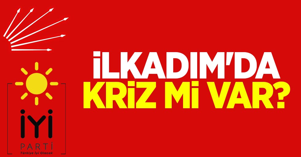 İYİ Parti ve CHP arasında İlkadım'da kriz mi var?