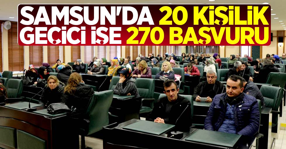 Samsun'da 20 kişilik geçici işe 270 başvuru
