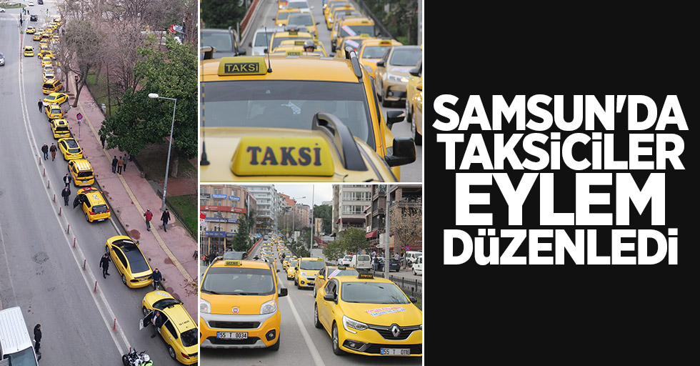 Samsun'da taksiciler eylem düzenledi