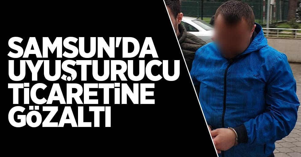 Samsun'da uyuşturucu hapla yakalanan şahıs gözaltına alındı