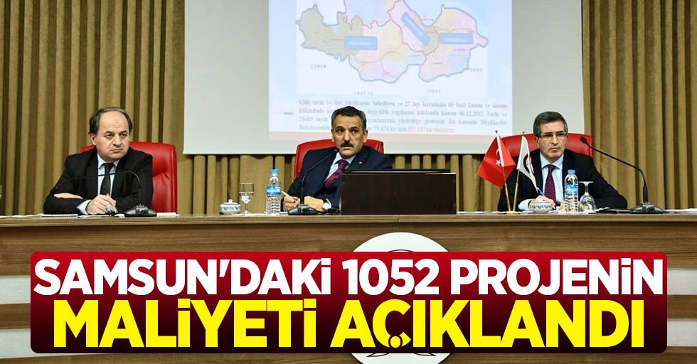 Samsun'daki 1052 projenin maliyeti açıklandı