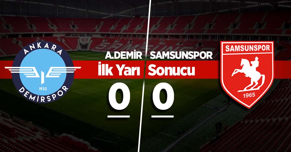 A.Demirspor 0-0 Y.Samsunspor (Devre arası)