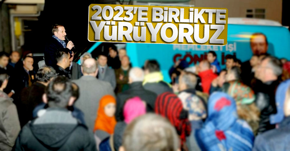 Erdoğan Tok: 2023'e birlikte yürüyoruz