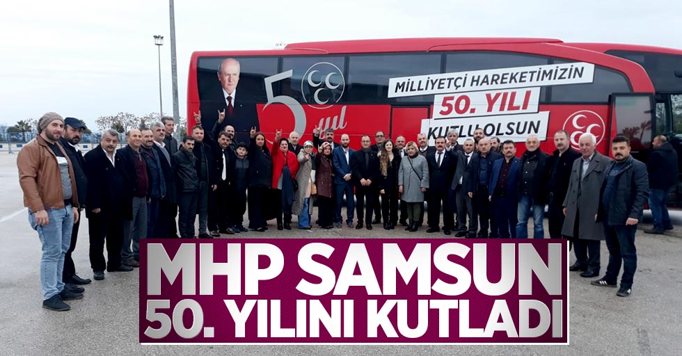 MHP Samsun 50'nci yılını kutladı