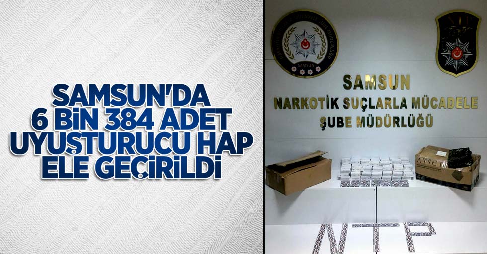 Samsun'da 6,3 bin uyuşturucu hap ele geçirildi!