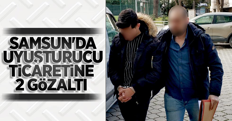 Samsun'da uyuşturucu ticaretine 2 gözaltı