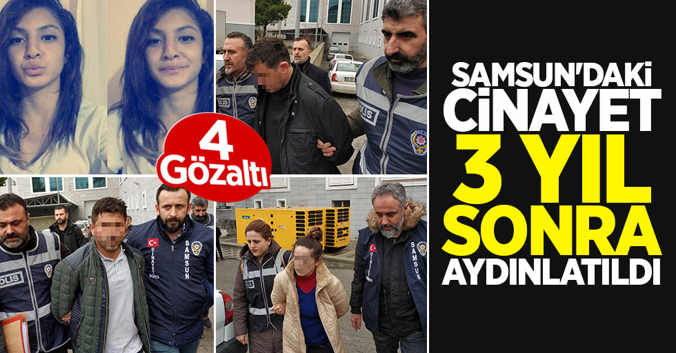 Samsun'daki cinayet 3 yıl sonra aydınlatıldı