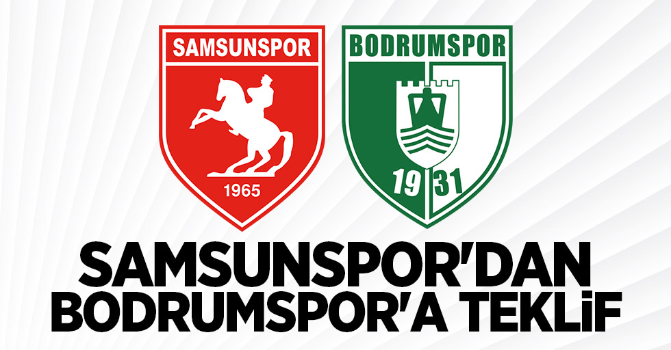 Samsunspor'dan Bodrumspor'a teklif: Maçı akşam oynayalım