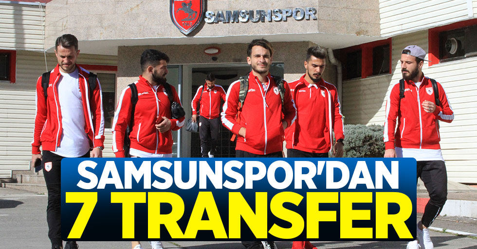 Samsunspor'dan devre arasında 7 transfer