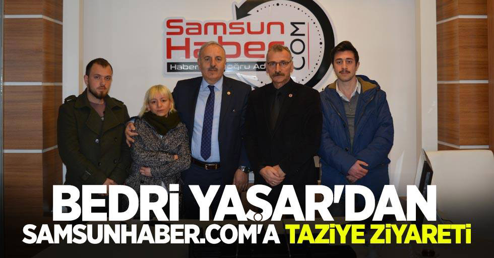 Bedri Yaşar'dan Samsunhaber.com'a taziye ziyareti