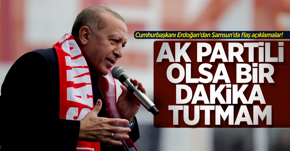 Cumhurbaşkanı Erdoğan'dan Samsun'da flaş açıklamalar!