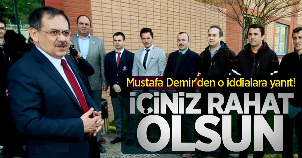 Mustafa Demir'den o iddialara yanıt! İçiniz rahat olsun