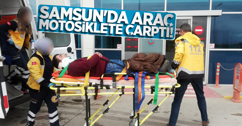 Samsun'da araç motosiklete çarptı! 1 yaralı