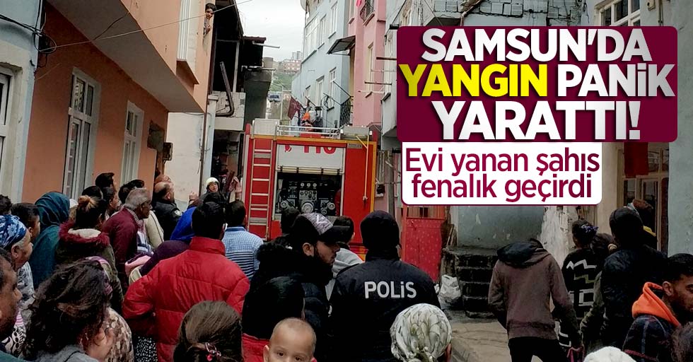 Samsun'da yangın panik yarattı!
