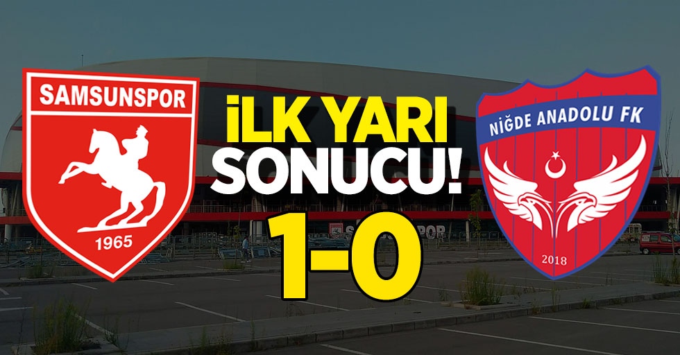 Samsunspor 1-0 Niğde AFK (Devre Arası)