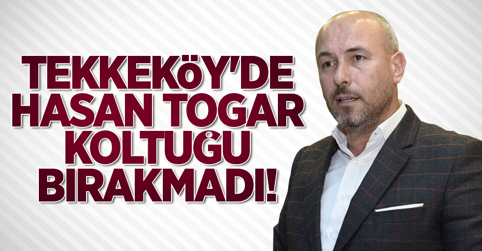 Tekkeköy'de Hasan Togar koltuğu bırakmadı! Büyük fark!