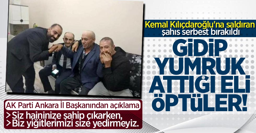 Kılıçdaroğlu'na saldıran Osman Sarıgün serbest bırakıldı! Gidip elini öptüler 