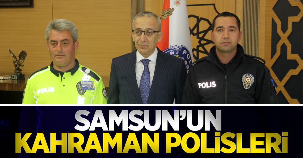 Samsun'un kahraman polisleri 