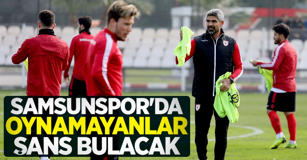 Samsunspor'da oynamayanlar şans bulacak