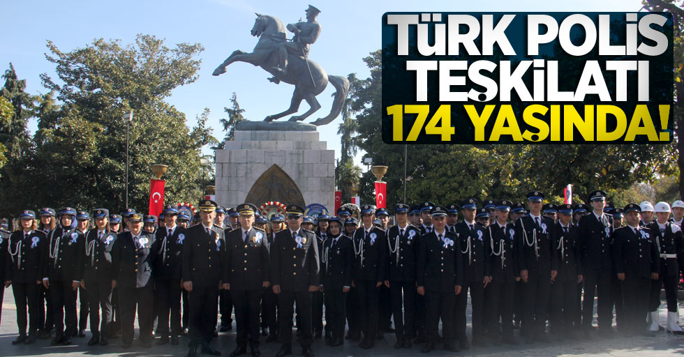 Türk Polis Teşkilatı 174 yaşında 
