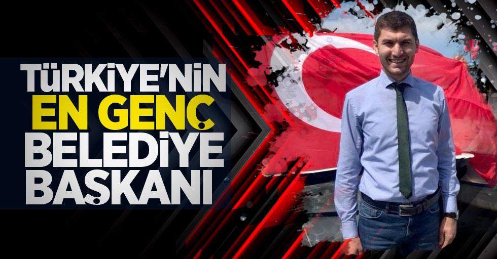 Türkiye'nin en genç belediye başkanı