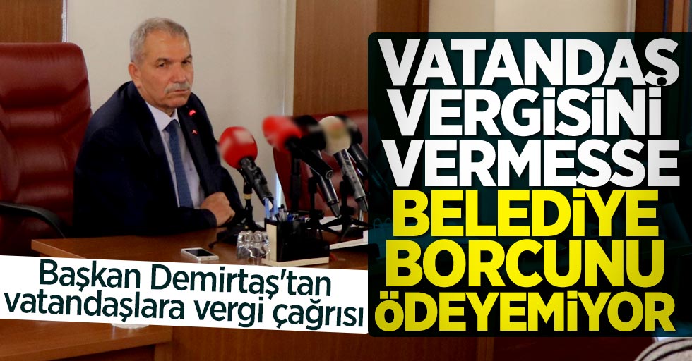 Başkan Demirtaş'tan vatandaşa vergi çağrısı