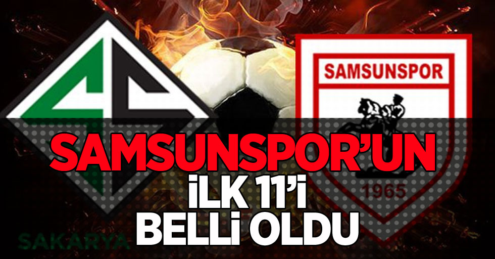 Samsunspor'un Sakaryaspor maçı ilk 11'i belli oldu
