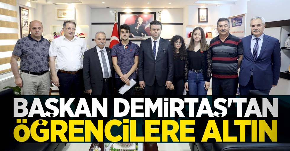 Başkan Demirtaş'tan öğrencilere altın