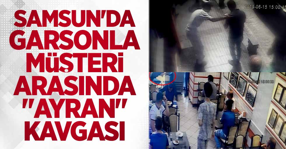 Samsun'da garsonla müşteri arasında "ayran" kavgası