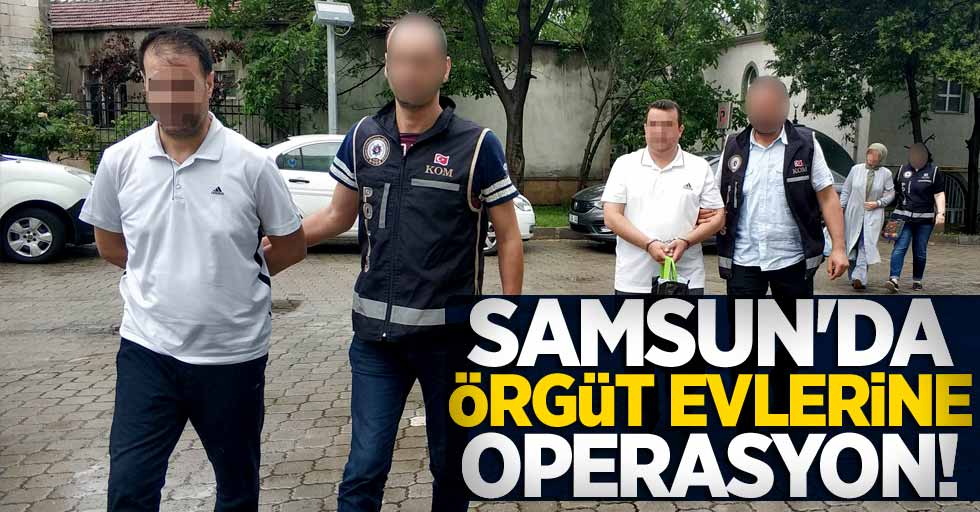 Samsun'da örgüt evlerine operasyon! 4 gözaltı