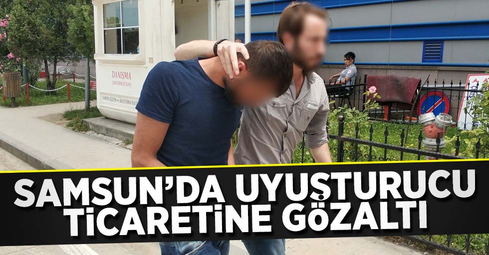 Samsun'da uyuşturucu ticaretine gözaltı 