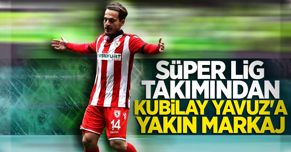 Süper Lig takımından Samsunspor oyuncusu Kubilay Yavuz’a  yakın markaj 