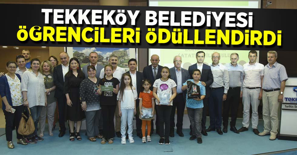  Tekkeköy Belediyesi öğrencileri ödüllendirdi