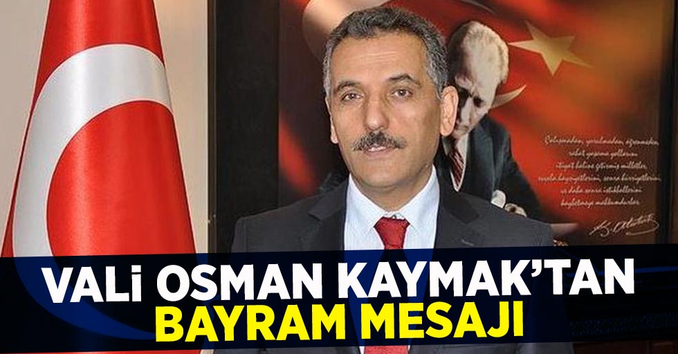 Vali Osman Kaymak'tan Bayram Mesajı