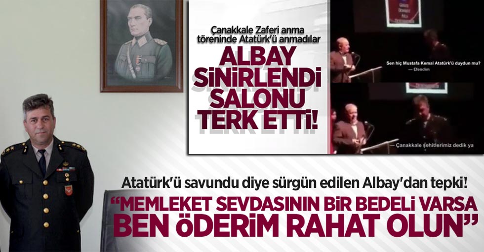 Atatürk'ü savundu diye sürgün edilen Albay'dan tepki! Bedeli varsa ben öderim 