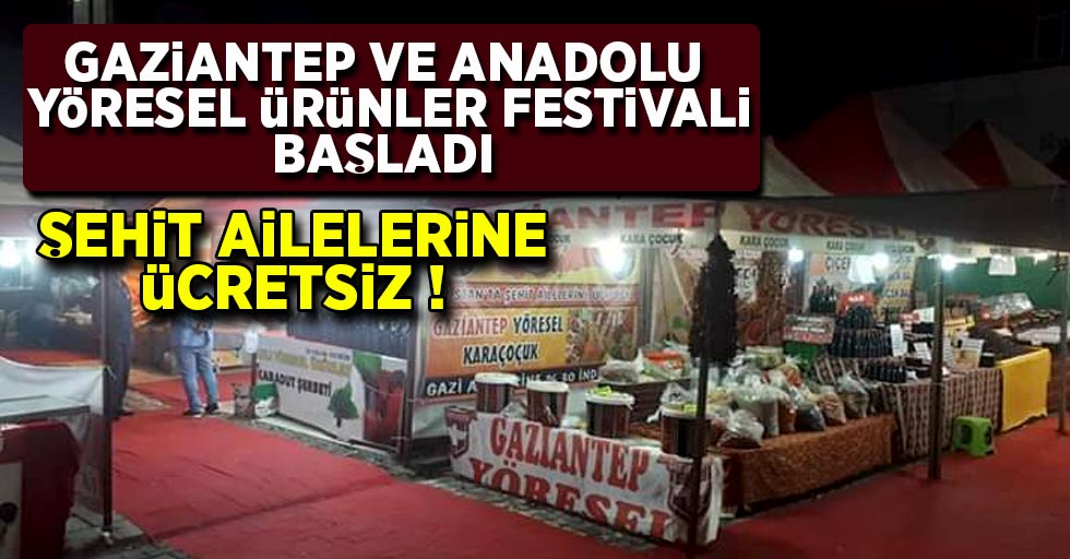 Gaziantep ve Anadolu Yöresel Ürünler Festivali Başladı